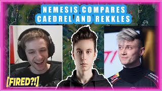 Nemesis Compares CAEDREL and REKKLES 👀 FIRED [upl. by Ardnassela]