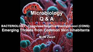 Microbiology QampA Bacteriology  CoagulaseNegative Staphylococci CONS Common Skin Inhabitants [upl. by Dleifrag]