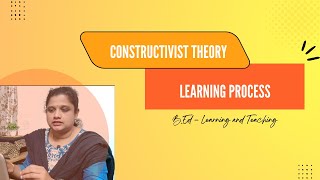 BEd  CONSTRUCTIVIST THEORY – LEARNING PROCESS Learning and Teaching bed1stsemester bednotes [upl. by Yenor425]