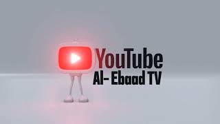 My you tube channel Logo Al Ebaad TV shortvideoshorts shortsvideo short short short viralvid [upl. by Hudgens]