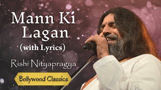 Laagi Tumse Mann Ki Lagan with Lyrics  Rishi Nityapragya [upl. by Eyeleen478]