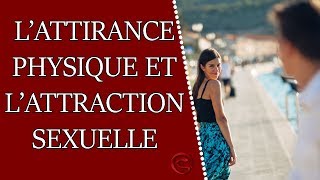 Lattirance physique et lattraction sexuelle [upl. by Ettennaj]