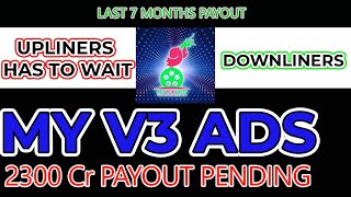 MY V3 ADS  PAYOUT  LAST 7 MONTH  2300 Crore Pending myv3adsmdforum [upl. by Ahsienom]