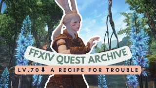 Raktika Lv70⬇️ A Recipe for Trouble  No Commentary  FFXIV Quest Archive [upl. by Kelsi412]