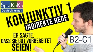 Konjunktiv 1 Indirekte Rede B2 C1  Sprakuko  Deutsch lernen [upl. by Aihsikal]