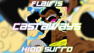 KIDD SURRO  CASTAWAYS PROD FLAIRIS [upl. by Beauregard96]