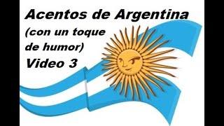 Acento argentino  Acentos de Argentina con un toque de humor  Video N° 3 [upl. by Aeki]