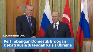 Pertimbangan Domestik Erdogan Dekati Rusia di tengah Krisis Ukraina [upl. by Furiya]