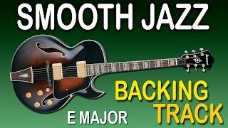 Smooth Jazz Backing Track in E Major  Free Guitar Jam Tracks at yourbackingtrackscom [upl. by Carrillo]