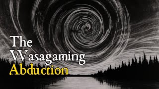 The Wasagaming abduction [upl. by Harutek]