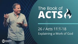 Acts 11118  Explaining a Work of God [upl. by Cherry866]