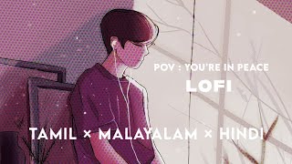 pov  youre in peace 🍃  lofi playlist  tamil × malayalam × hindi  sleep relax calm songs [upl. by Morten107]