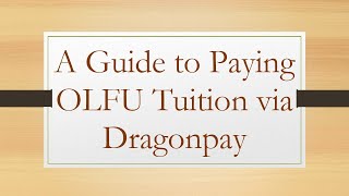 A Guide to Paying OLFU Tuition via Dragonpay [upl. by Weisman]