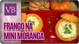 Receita de Frango na Mini Moranga  Você Bonita 090118 [upl. by Layol]