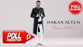 Hakan Altun  Konu Aşk  Full Albüm Dinle [upl. by Arondell]