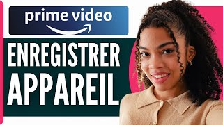 Comment Enregistrer Un Appareil Sur Amazon Prime Video  En 2024 [upl. by Middlesworth]