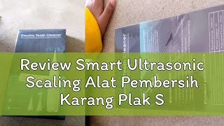 Review Smart Ultrasonic Scaling Alat Pembersih Karang Plak Sikat Gigi Electric 2 IN 1 Tool Dental S [upl. by Drusy459]