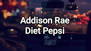 Addison Rae  Diet Pepsi Lyrics [upl. by Chadburn]