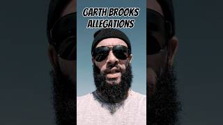 GARTH BROOKS ALLEGATIONS [upl. by Feilak]