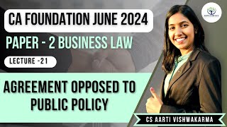 Lecture  21 Agreement opposed to Public Policy  CA Foundation Law  CS Aarti Vishwakarma [upl. by Lajib681]