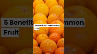 5 Benefits of Persimmon Fruit shorts [upl. by Mossman944]