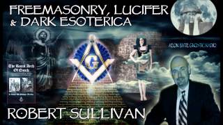 Freemasonry Lucifer amp Dark Esoterica Aeon Byte Gnostic Radio [upl. by Ahseim]