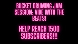 The Bucket Druming Jam Session Chill amp chat stream [upl. by Dihaz977]