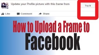 How to upload a frame in Facebook [upl. by Trstram]