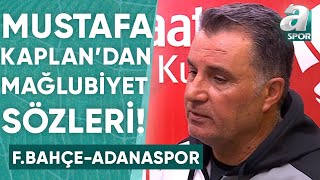 Fenerbahçe 60 Adanaspor Mustafa Kaplan Maç Sonu Açıklaması  A Spor  Türkiyenin Kupası [upl. by Ahsyat993]