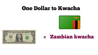 How Much is One Dollar to Zambian kwacha  Zambian kwacha to United States Dollar [upl. by Naesad]