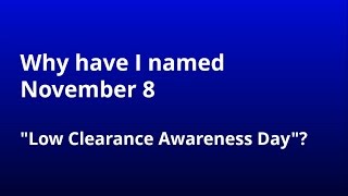 November 8 is Low Clearance Awareness Day [upl. by Neelak]