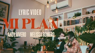 Andy Rivero Melissa Romero BOH  Mi Plan Lyric Video [upl. by Ayotas]