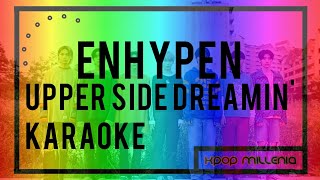 KARAOKE  ENHYPEN  UPPER SIDE DREAMIN [upl. by Pega]