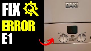 Baxi Boiler Error E1  How To Fix [upl. by Yk]