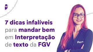 7 dicas infalíveis para mandar bem em Interpretação de texto da FGV [upl. by Omiseno710]