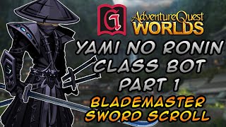 AQW Grimoire 38   Part 1  Yami No Ronin Class Bot Blademaster Sword Scroll  Yokai Rep Bot [upl. by Atinyl]