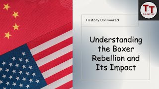 The Boxer Rebellion Chinas Struggle Against Foreign Domination  Early American History [upl. by Caren]