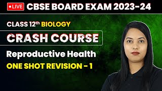 Reproductive Health  One Shot Revision Part 1  Class 12 Biology Crash Course Chapter 3  LIVE [upl. by Ruthann]