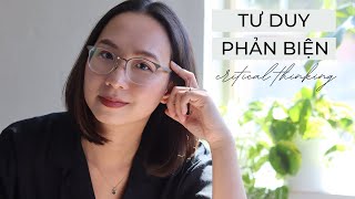 TƯ DUY PHẢN BIỆN CRITICAL THINKING 🧠  Định nghĩa amp 3 cách đặt câu hỏi phản biện [upl. by Hurley]