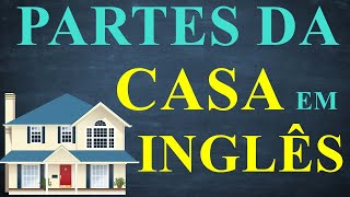 Partes da casa em inglês  Inglês para iniciantes  aula 37 [upl. by Aguste]