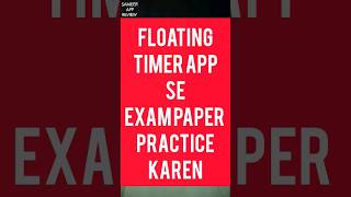 Floating timer app se exam paper practice karen 📝 [upl. by Atsedom532]