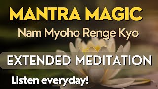 Nam Myoho Renge Kyo Extended Chanting Meditation [upl. by Eresed816]