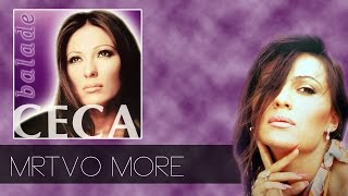 Ceca  Mrtvo more  Audio 2003 HD [upl. by Gean264]