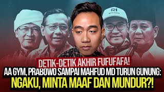 DETIKDETIK AKHIR FUFUFAFA AA GYM PRABOWO RH MAHFUD MD TURUN GUNUNG NGAKU MINTA MAAF amp MUNDUR [upl. by Aramoy]