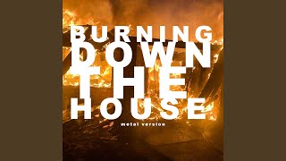 Burning Down the House Metal Version [upl. by Akina]