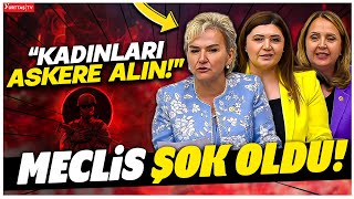 quotKadınları askere alınquot Mecliste sağcısı solcusu birleşti AKP ve MHPliler köşeye sıkıştı [upl. by Nylrahs]