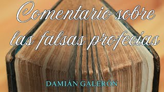 Damián Galerón Comentario sobre las falsas profecías [upl. by Llerdnod768]