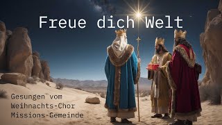 Freue dich Welt  Gesungen vom WeihnachtsChor MissionsGemeinde [upl. by Apur]