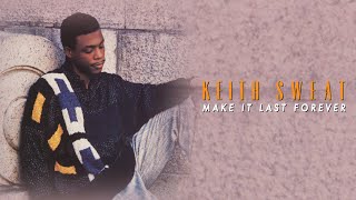 Keith Sweat  Make It Last Forever Full Album Official Video [upl. by Gwyneth]