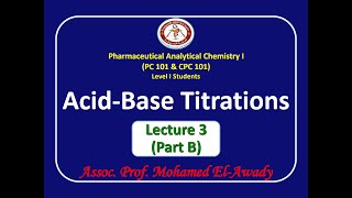 Acidbase titrations Lec3  Part B by Assoc Prof Mohamed ElAwady [upl. by Nidroj673]